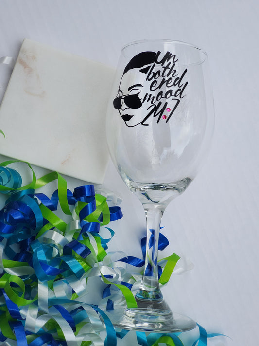 "Unbothered" Diva Wine Glass